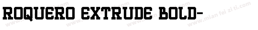 ROQUERO Extrude Bold字体转换